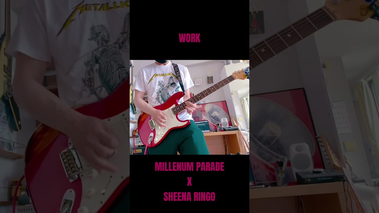 WORK - MILLENNIUM PARADE X SHEENA RINGO（guitar cover