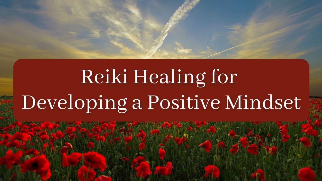 Reiki Healing for Developing a Positive Mindset - YouTube