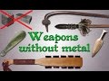 Weapons without metal: Far from primitive!