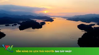 Tiềm năng du lịch Thái Nguyên sau sáp nhập