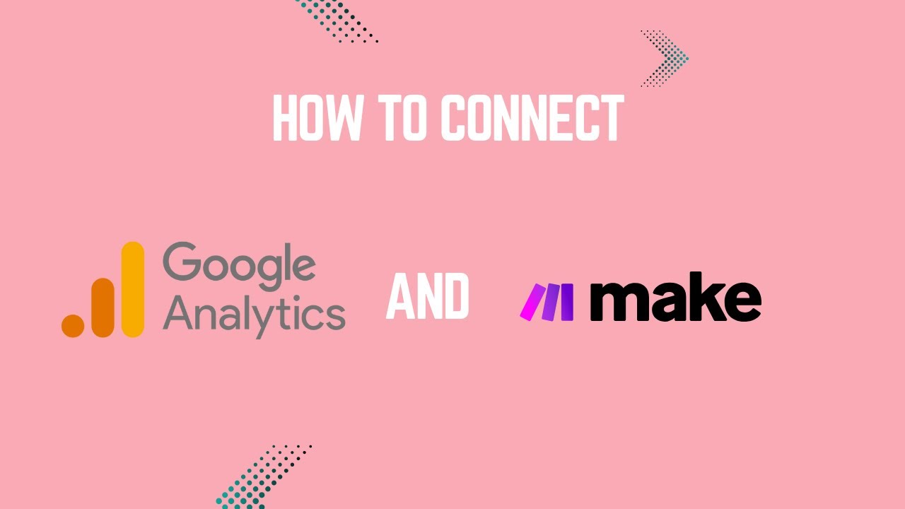 How to Connect Your Google Analytics 4 (GA4) Property to Make.com - YouTube