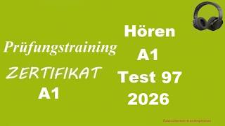 Prüfungstraining- Zertifikat A1- Hören - 2026 - Test 97.