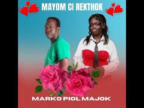 Mayom Ci Rekthok Marko Piol Majok South Sudan Music 2025