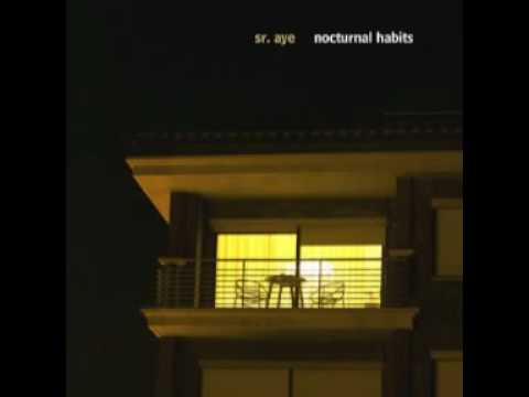 Sr. Aye — Sr. Aye "MYP" from "Nocturnal Habits" | inr010cdr