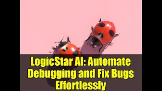 LogicStar AI: Automate Debugging and Fix Bugs Effortlessly