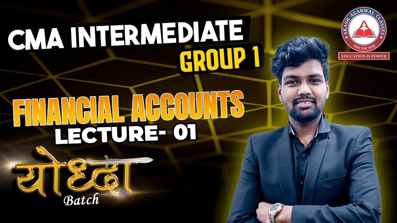 CMA Inter Group 1- Financial Accounting Day 01 | Yodha Batch | Akash ...