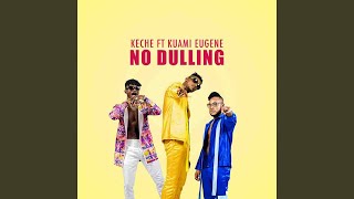 Download Lagu No Dulling (feat. Kuami Eugene) Download Lagu No Dulling (feat. Kuami Eugene)