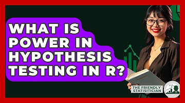 What Is Power In Hypothesis Testing In R? - The Friendly Statistician
