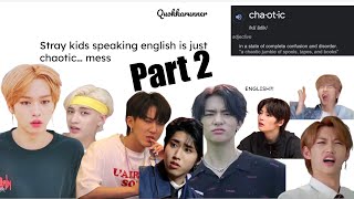 Stray kids speaking English is kind of a ... chaotic mess ... part 2