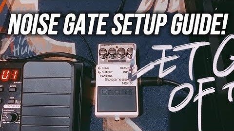 Noise Gate Setup Guide feat. the Boss NS-1X