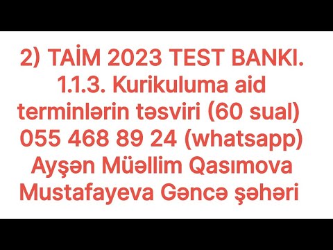 2) TAİM 2023 TEST BANKI. 1.1.3. Kurikuluma aid terminlərin təsviri (60 sual) 055 468 89 24