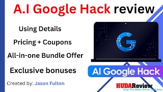A.I Google Hack Review: AI + Google = Huge Money 👍👍👍