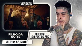 JAG REAGE: MC Ryan SP & Matuê - Filho da Noite | VERSATIL