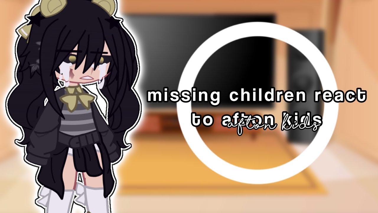 Missing Children React To Afton Kids || FNaF || Gacha Club - YouTube