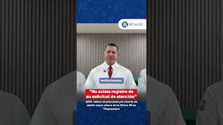 IMSS Jalisco se pronuncia por muerte de adulto mayor afuera de la Clínica 39 en Tlaquepaque