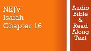 Isaiah 16 NKJV Audio Bible Text