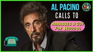Al Pacino calls to harass a Guy for 6000.00 | celebrity soundboard prank calls