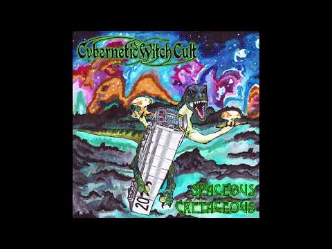 Cybernetic Witch Cult - Spaceous Cretaceous (2016) Full Album