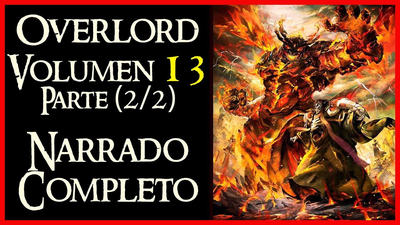 OVERLORD VOLUMEN 13 Parte (2/2) El paladín del reino sagrado Vol 2, NARRADO COMPLETO