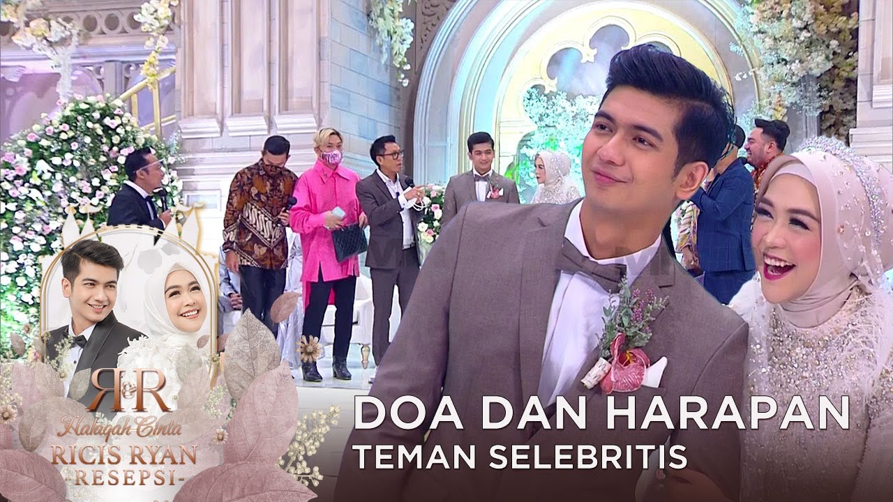 DOA DAN HARAPAN DARI SAHABAT SELEBRITIS RIA RICIS | HALAQAH CINTA RICIS RYAN RESEPSI