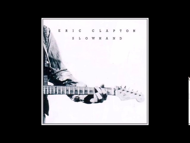 Eric Clapton "Lay Down Sally" Slowhand (1977)