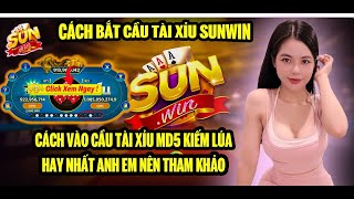 SUNWIN Link tai sunwin va cach bat cau tai xiu sunwin Chia se cong thuc bat cau hay nhat 2023