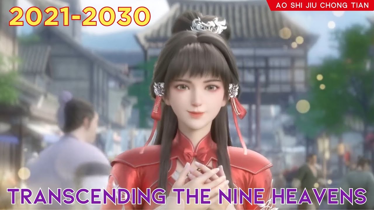 😈Transcending The Nine Heavens 2021 - 2030 💫 Alur Cerita Donghua Ao Shi