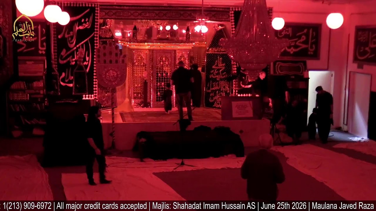 Majlis: Shahadat Imam Hussain AS | June 25th 2026 | Maulana Javed Raza Mirza | Babulilm Islamic Cntr