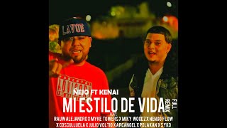 Ñejo, Kenai - Mi Estilo De Vida (Full Remix) Ft. Rauw Alejandro, Myke Towers, Miky Woodz, Ñengo F...