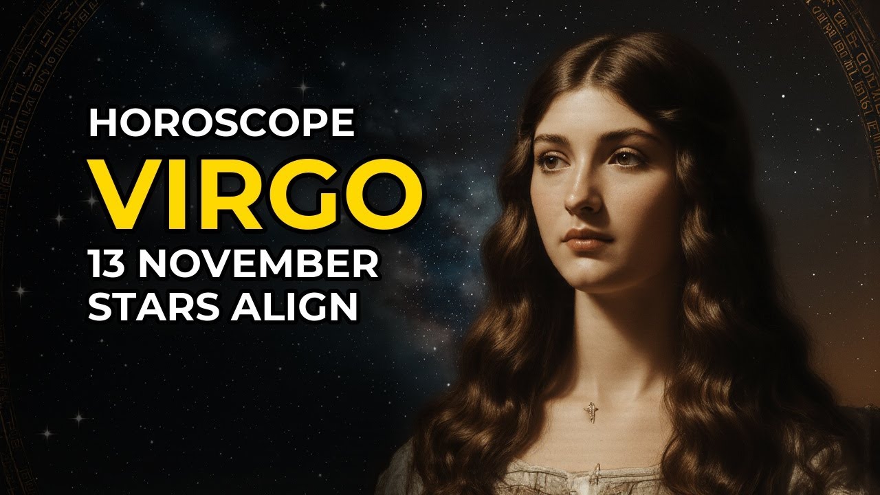 Virgo Nov 13 Horoscope Intuition Clarity and Gentle Momentum