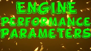 #Engine Performance Parameters :)