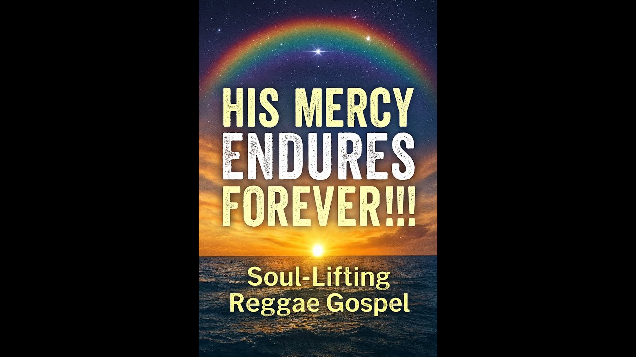 HIS MERCY ENDURES FOREVER!!! PS 136, BY PJ HEVI