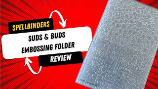 Spellbinders Suds & Buds 3D Embossing folder Review