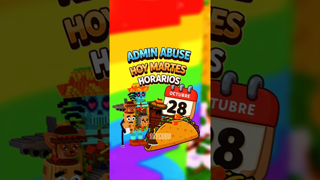 🔥CORRE! NUEVOS HORARIOS DEL ADMIN ABUSE 🌮💥 | MARTES 28 DE OCTUBRE 🌮🔥 