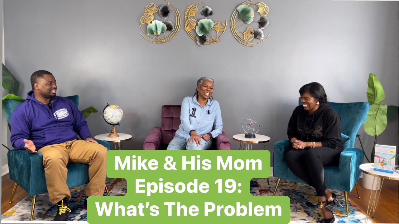 Mike & His Mom Show| Episode 19: What's The Problem #entertainment # ...