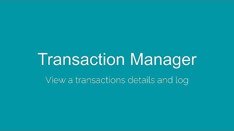 Transaction Manager - View a transactions details and log
