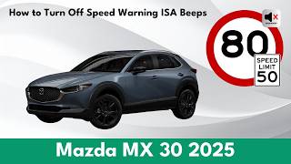 How to Turn Off Mazda MX 30 Speed Warning ISA Beeps