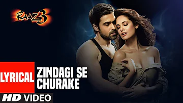 Zindagi Se Churake Lyrical |  Raaz 3 I Emraan Hashmi I Bipasha Basu I Esha Gupta