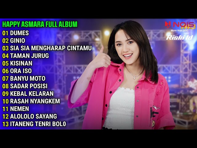 HAPPY ASMARA FULL ALBUM TERBARU 2023 || DUMES, GINIO, SIA SIA MENGHARAP CINTAMU class=