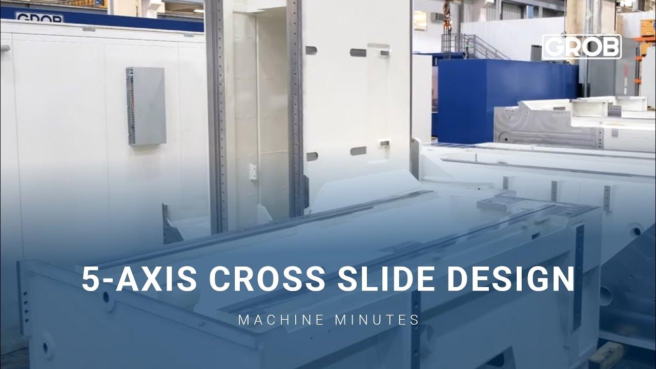 GROB – 5-axis cross slide design 