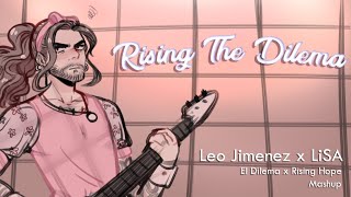 Rising The Dilema (Leo Jimenez x LiSA)