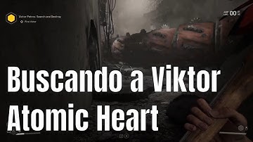 Find Victor - Victor Petro: Search and Destroy - Atomic Heart