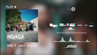 SAR x Asep Balon - NGACA ( Lirik )