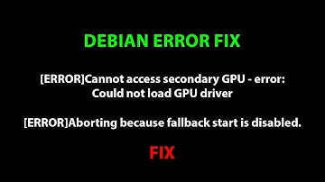 DEBIAN ERROR FIX:Cannot access secondary GPU - error: Could not load GPU driver