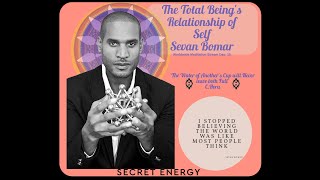 The Total Being's Relationship of Self: Sevan Bomar