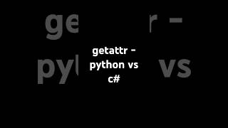 getattr - python 🐍 vs c#