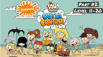 LOUD HOUSE:OUTTA CONTROL | By Nickelodeon |Part#2 Level 11-20| iOS Complete Walkthrough Apple Arcade