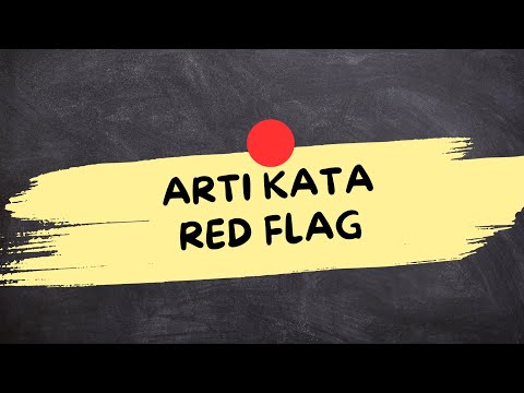 ARTI DARI KATA RED FLAG (Red flag Adalah)