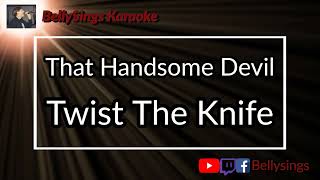 That Handsome Devil - Twist The Knife (Karaoke) Profile