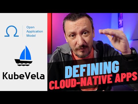 Cloud-Native Apps With Open Application Model (OAM) And KubeVela